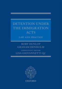 Detention under the Immigration Acts: Law and Practice