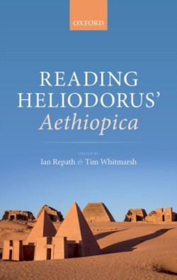 Reading Heliodorus Aethiopica