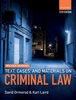 Smith, Hogan, & Ormerods Text, Cases, & Materials on Criminal Law