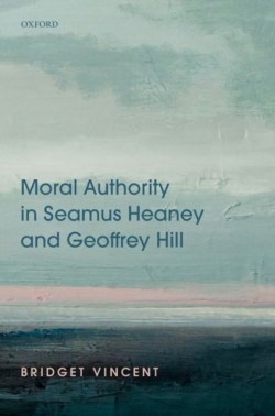 Moral Authority in Seamus Heaney and Geoffrey Hill