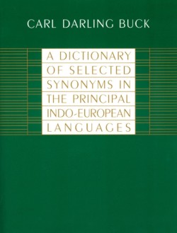 A Dictionary of Selected Synonyms in the Principal Indo-European Languages
