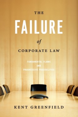 The Failure of Corporate Law
