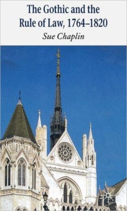 The Gothic and the Rule of the Law, 1764-1820