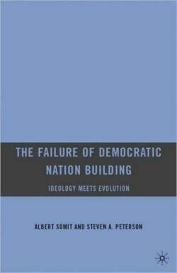 The Failure of Democratic Nation Building: Ideology Meets Evolution