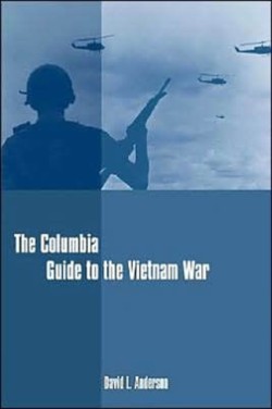 The Columbia Guide to the Vietnam War