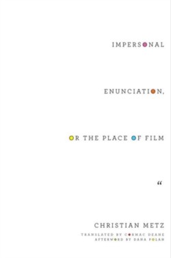 Impersonal Enunciation, or the Place of Film