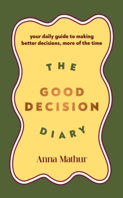 The Good Decision Diary