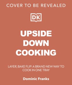 Upside Down Cooking
