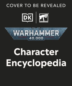 Warhammer 40,000 Character Encyclopedia
