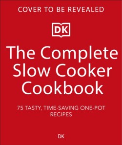 The Complete Slow Cooker Cookbook