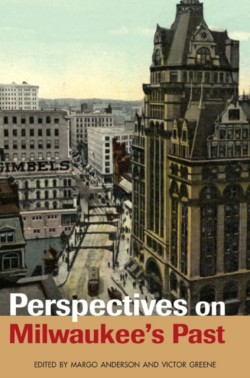 Perspectives on Milwaukees Past