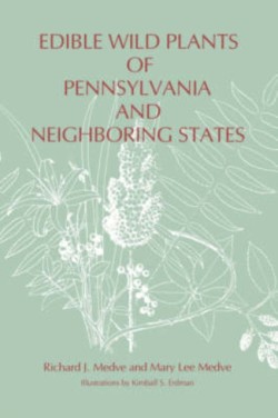 Edible Wild Plants of Pennsylvania and Neighboring States
