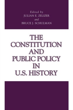 The Constitution and Public Policy in U.S. History