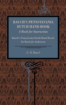 Rauchs Pennsylvania Dutch Hand-Book