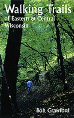 Walking Trails of Eastern and Central Wisconsin