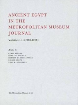 Ancient Egypt in the Metropolitan Museum Journal Volumes 1-11 (1968-1976)