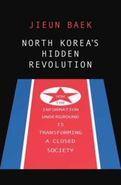North Koreas Hidden Revolution