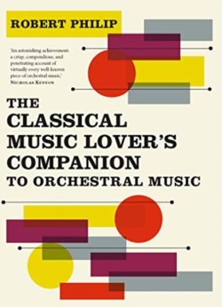 The Classical Music Lovers Companion to Orchestral Music