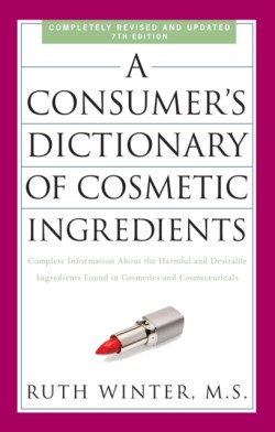 A Consumers Dictionary of Cosmetic Ingredients, 7th Edition