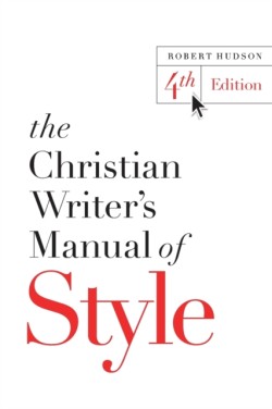The Christian Writers Manual of Style