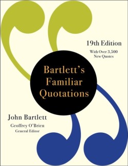 Bartletts Familiar Quotations (19th Edition)