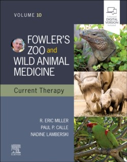 Fowlers Zoo and Wild Animal Medicine Current Therapy, Volume 10