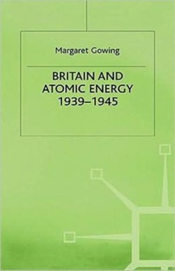 Britain and Atomic Energy 1939–1945