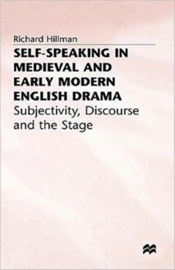 Self-Speaking in Medieval and Early Modern English Drama