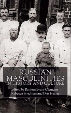 Russian Masculinities in History and Culture