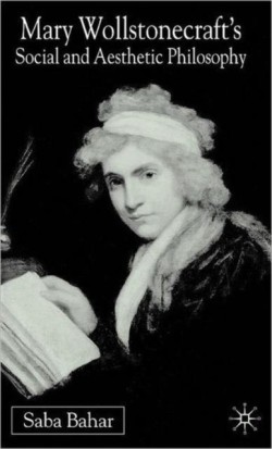 Mary Wollstonecrafts Social and Aesthetic Philosophy