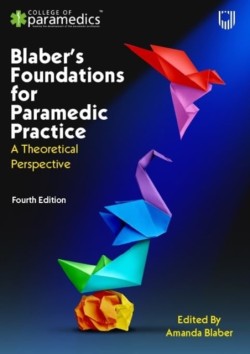 Blabers Foundations for Paramedic Practice: A Theoretical Perspective 4e