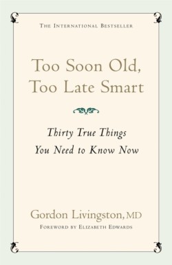 Too Soon Old, Too Late Smart