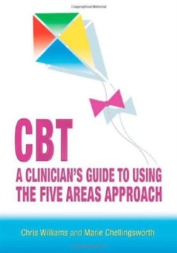 CBT: A Clinicians Guide to Using the Five Areas Approach
