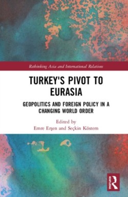 Turkeys Pivot to Eurasia