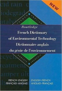 Routledge French Dictionary of Environmental Technology Dictionnaire anglais du genie de lenvironnement
