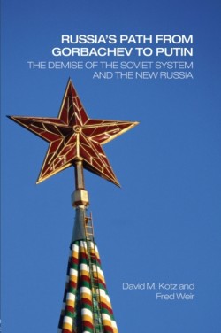 Russias Path from Gorbachev to Putin