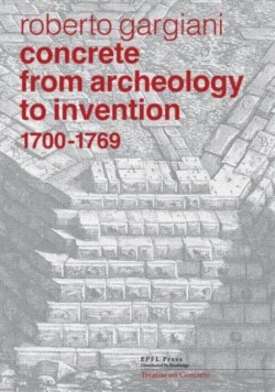 Concrete, From Archeology to Invention, 1700–1769