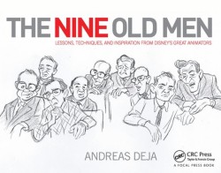 The Nine Old Men: Lessons, Techniques, and Inspiration from Disneys Great Animators