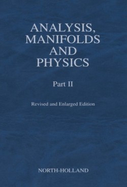 Analysis, Manifolds and Physics, Part II - Revised and Enlarged Edition