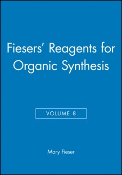 Fiesers Reagents for Organic Synthesis, Volume 8