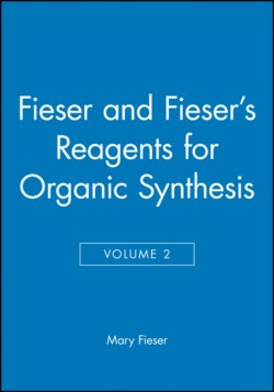 Fieser and Fiesers Reagents for Organic Synthesis, Volume 2