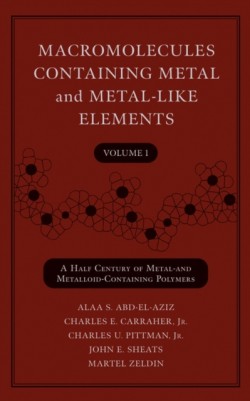 Macromolecules Containing Metal and Metal-Like Elements, Volume 1