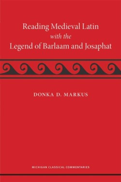 Reading Medieval Latin with the Legend of Barlaam and Josaphat