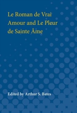 Le Roman de Vrai Amour and Le Pleur de Sainte Ame