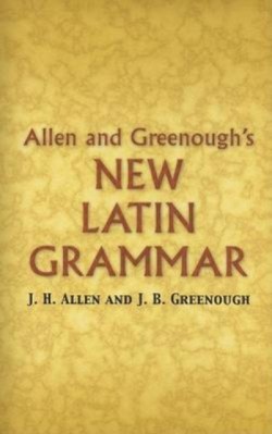 Allen and Greenoughs New Latin Grammar