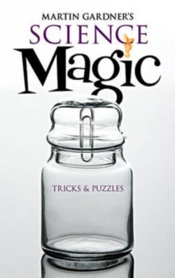 Martin Gardners Science Magic