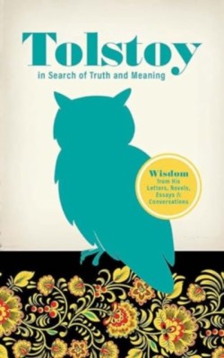 Tolstoy in Search of Truth and Meaning
