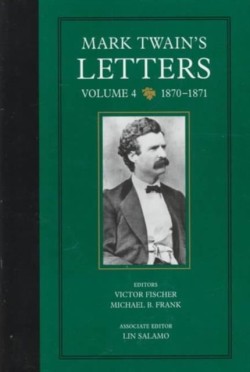 Mark Twains Letters, Volume 4
