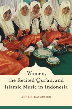 Women, the Recited Quran, and Islamic Music in Indonesia