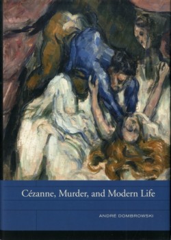 Cezanne, Murder, and Modern Life